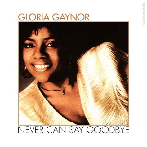 Never can say goodbye - Single | Gloria Gaynor – Télécharger et écouter l'album