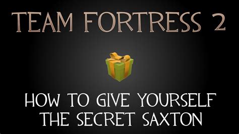 Team Fortress 2 Tutorial - Secret Saxton Gift to yourself! - YouTube