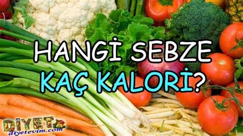 Hangi Sebze Kaç Kalori? - Sağlıklı Diyet Portalı