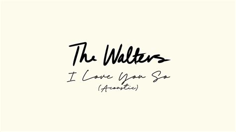 The Walters - I Love You So Acoustic [Official Audio] - YouTube Music