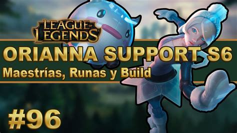 👍 ORIANNA SUPPORT (GUÍA) | Maestrias, Runas y Objetos/Build | Vídeo Gameplay | Parche/Temporada ...