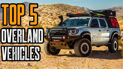 Top 5 Best Overland Vehicles (SUV's & Trucks) | True Republican