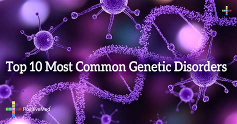 Top 10 Most Common Genetic Disorders