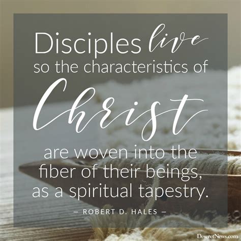 Elder Robert D. Hales: 'Becoming a Disciple of Our Lord Jesus Christ' | Lds quotes, Church ...