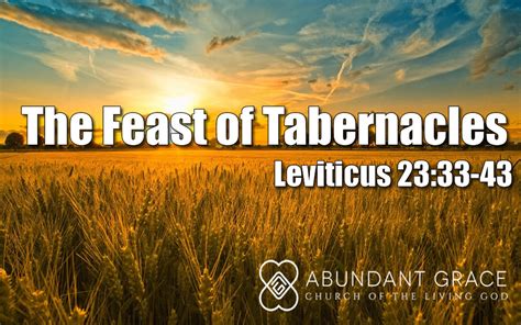 Feast of Tabernacles 2017 – Abundant Grace Church of the Living God