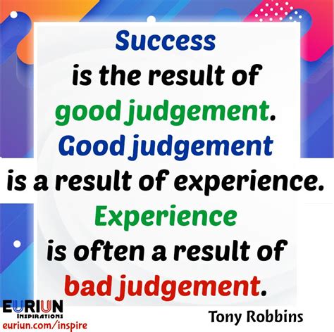 Euriun Inspirations - Success is the result of good judgement.