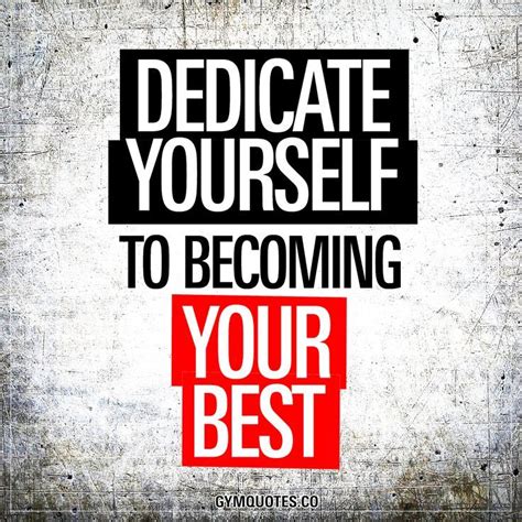 Dedicate yourself to becoming your best. | Fitness motivation quotes, Training motivation quotes ...