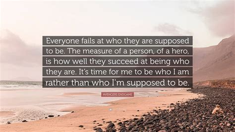 AVENGERS ENDGAME Quote: “Everyone fails at who they are supposed to be ...