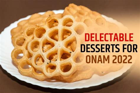 Onam 2022 5 Delectable Sweet Dishes You MUST Try During The Harvest ...