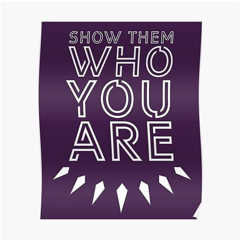 "Show Them Who You Are" Poster for Sale by heroics | Redbubble