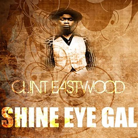 Shine Eye Gal by Clint Eastwood on Amazon Music - Amazon.com