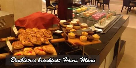 DoubleTree Breakfast Hours, Menu and Prices Guide 2024