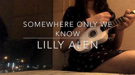 Somewhere Only We Know ~Lilly Allen Cover - YouTube