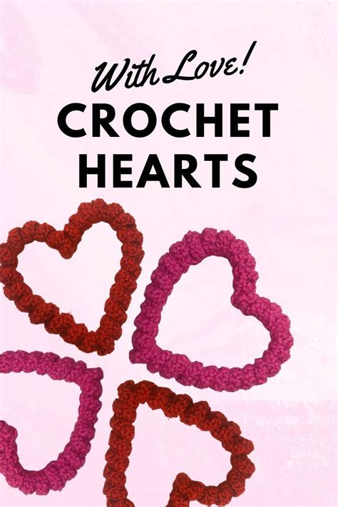 Create Beautiful Crochet Hearts for Valentine's Day