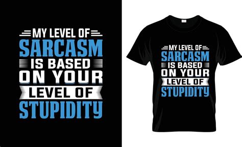 Sarcastic t-shirt design, Sarcastic t-shirt slogan and apparel design ...