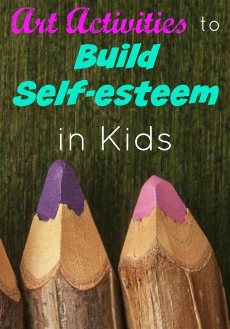 Art Activities to Build Self-esteem in Kids - Our Family World