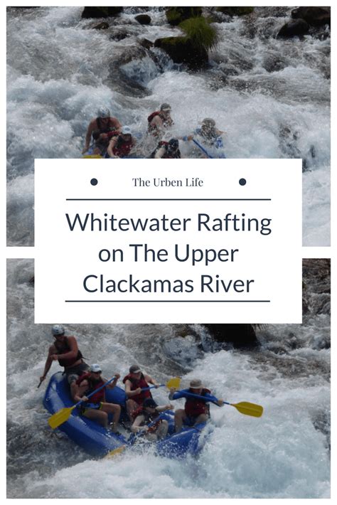 Whitewater Rafting on The Upper Clackamas River - The Urben Life