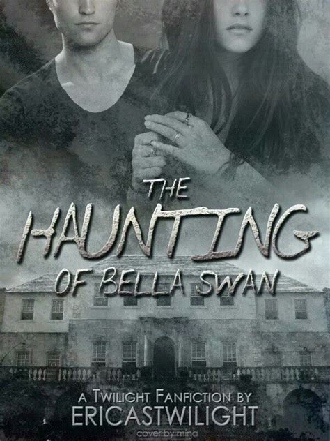 The Haunting of Bella Swan - Twilight Fanfic E/B https://m.fanfiction ...