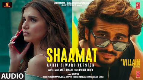 Shaamat: Ankit Tiwari Version (Audio) - Ek Villain Returns | John,Disha ...