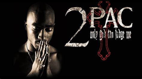 2pac only god can judge me sample - kumdatabase