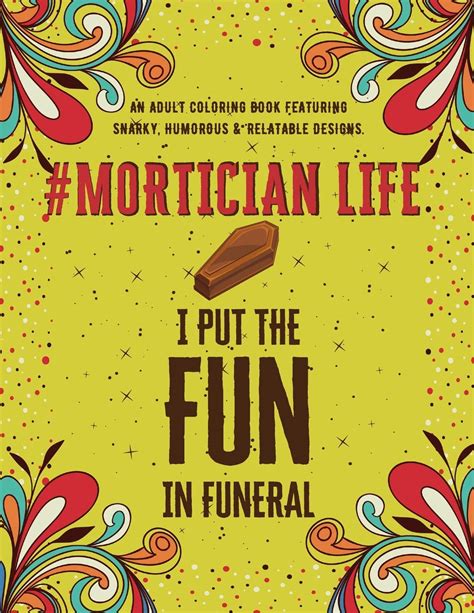 Buy Mortician Life: An Adult Coloring Book Featuring Funny, Humorous & Stress Relieving Designs ...