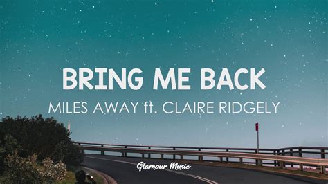 Miles Away - Bring Me Back (Lyrics) Ft. Claire Ridgely - YouTube