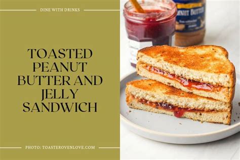 10 Peanut Butter Sandwich Recipes to Spread Delight! | DineWithDrinks