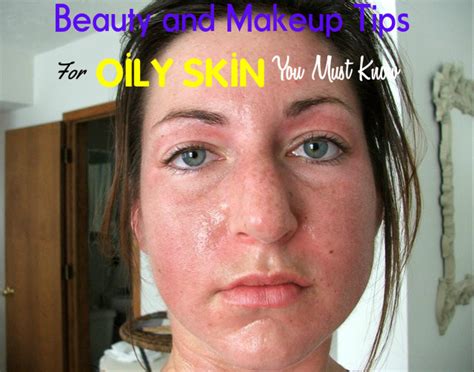 Beauty and Makeup Tips for Oily Skin You Must Know - Stylish Walks