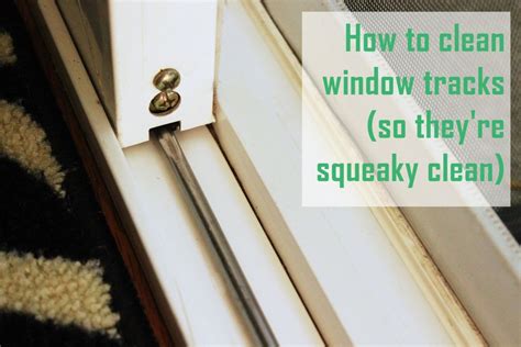 How to Clean Window Tracks to be Squeaky Clean