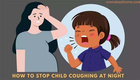 How to Stop Child Coughing at Night 2023