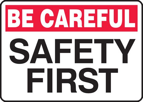 Be Careful Safety First Safety Sign MGNF971