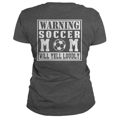 favorite Names Warning Soccer mom will yell loudly T shirts | Soccer ...