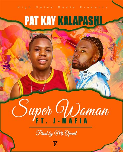 Pat Kay Kalapashi ft. J Mafia - Super Woman - AfroFire