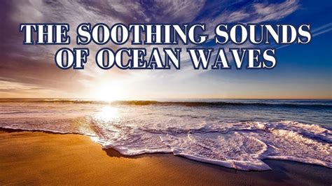 The Soothing Sounds of Ocean Waves #ocean #oceanwaves #ambientmusic - YouTube