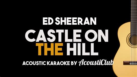 Ed Sheeran - Castle on The Hill (Acoustic Guitar Karaoke Version) - YouTube