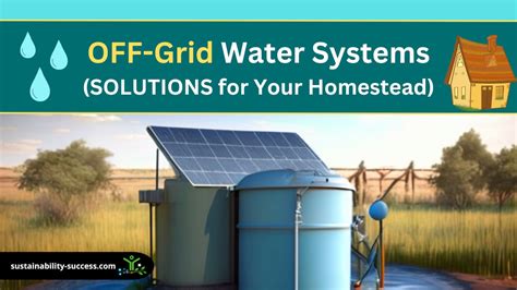 OFF-Grid Water Systems: SOLUTIONS for Your Homestead - Sustainability Success