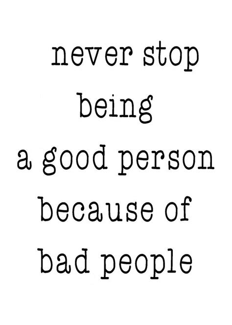 Never Stop Being a Good Person Because of Bad People, Life Quote, Digital Quote, Download, Wall ...