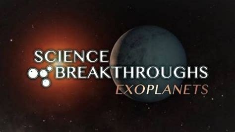 Exoplanets - Science Breakthroughs - watch free online documentaries - ihavenotv.com