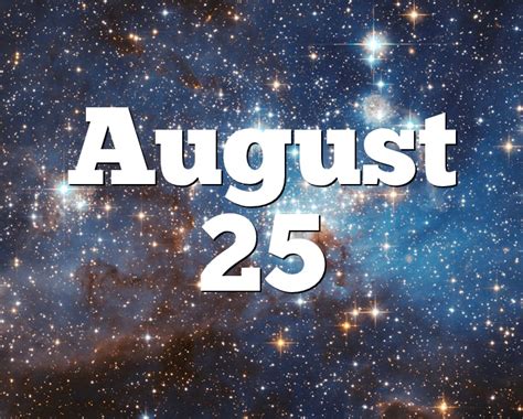 August 25 Birthday horoscope - zodiac sign for August 25th