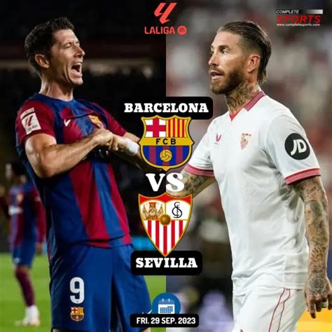 Barcelona Vs Sevilla – Predictions And Match Preview