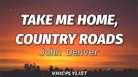 John Denver - Take Me Home, Country Roads (Lyrics)🎶 - YouTube