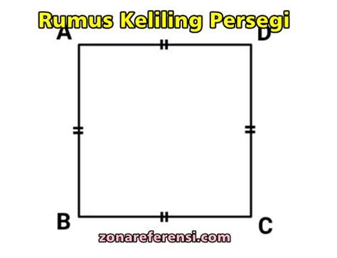 Rumus Keliling Persegi Beserta Contoh Soal dan Penjelasannya [Lengkap]