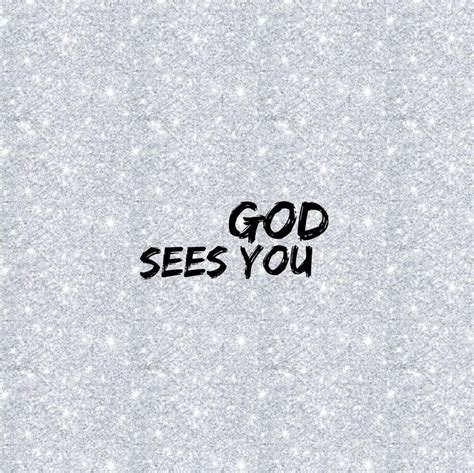 God Sees You - Faith Quote