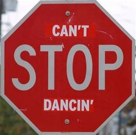 Can't Stop Dancing. Dance | quotes | stop sign | Dance quotes, Dance motivation, Dance life