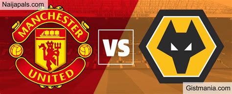 Manchester United v Wolves: English Premier League Match,Team News,Goal ...