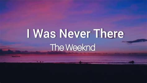 The Weeknd - I Was Never There (lyrics) - YouTube