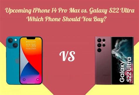 Best Upcoming IPhone 14 Pro Max Vs. Galaxy S22 Ultra: Which Phone ...