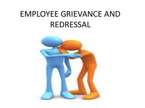 HRM: EMPLOYEE GRIEVANCE AND REDRESSAL