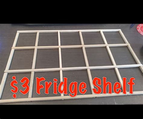 $3 Fridge Shelf : 6 Steps (with Pictures) - Instructables