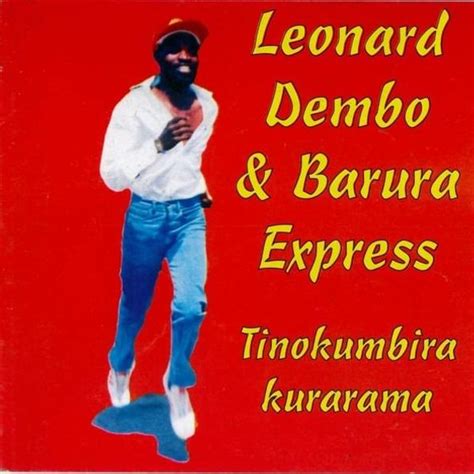 Leonard Dembo - Tinokumbira Kurarama Lyrics and Tracklist | Genius